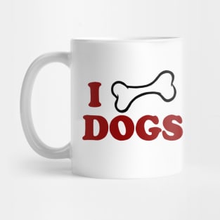 I bone dogs Mug